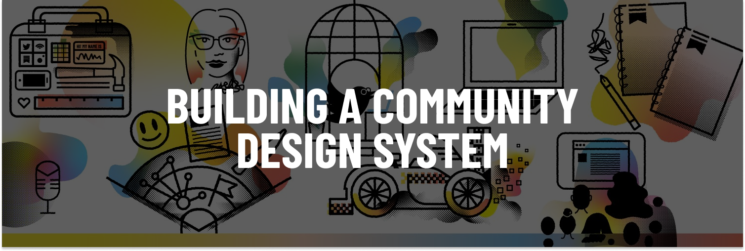 Building a community design system.